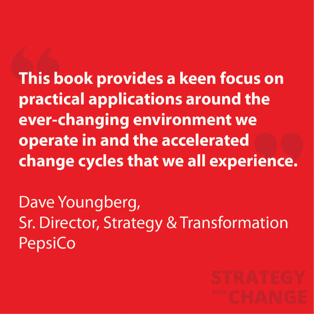 Quote about a book focusing on practical applications in a changing environment and accelerated change cycles, attributed to Sr. Director, Strategy & Transformation at PepsiCo.